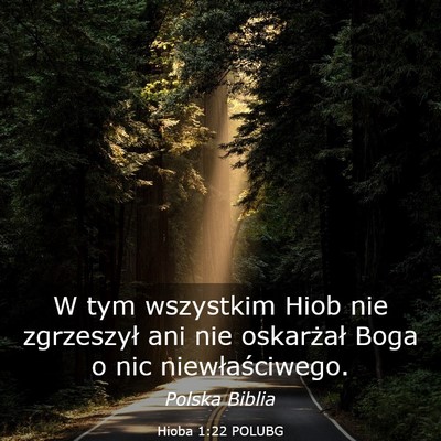 Picture 03 - Hioba 1:22 POLUBG - W tym wszystkim Hiob nie zgrzeszył ani nie - Bible Verse Picture