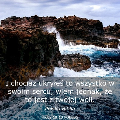 Picture 03 - Hioba 10:13 POLUBG - I chociaż ukryłeś to wszystko w swoim sercu, - Bible Verse Picture