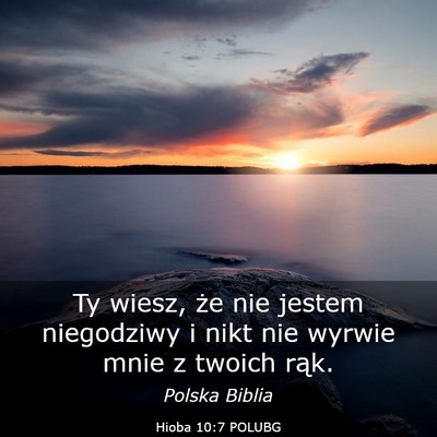 Picture 03 - Hioba 10:7 POLUBG - Ty wiesz, że nie jestem niegodziwy i nikt nie - Bible Verse Picture