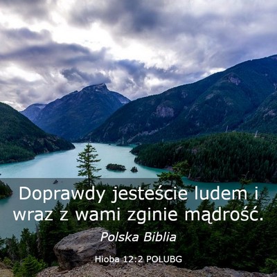 Picture 03 - Hioba 12:2 POLUBG - Doprawdy jesteście ludem i wraz z wami zginie - Bible Verse Picture
