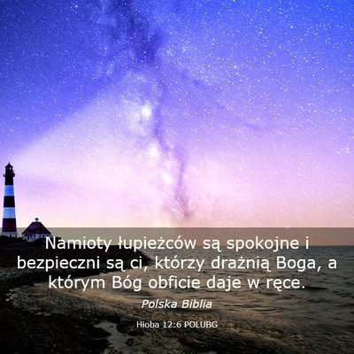 Picture 03 - Hioba 12:6 POLUBG - Namioty łupieżców są spokojne i bezpieczni - Bible Verse Picture