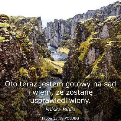 Picture 03 - Hioba 13:18 POLUBG - Oto teraz jestem gotowy na sąd i wiem, że - Bible Verse Picture