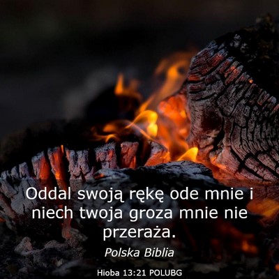 Picture 03 - Hioba 13:21 POLUBG - Oddal swoją rękę ode mnie i niech twoja groza - Bible Verse Picture