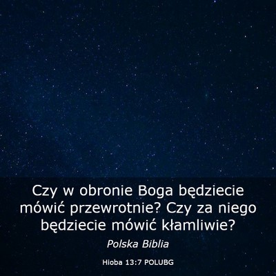 Picture 03 - Hioba 13:7 POLUBG - Czy w obronie Boga będziecie mówić - Bible Verse Picture