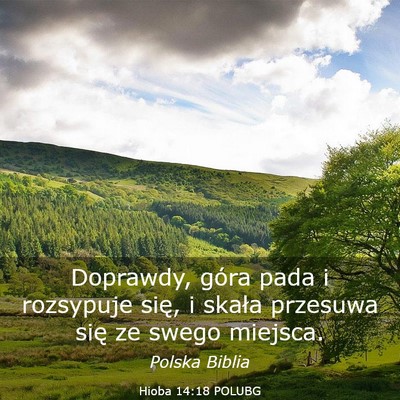 Picture 03 - Hioba 14:18 POLUBG - Doprawdy, góra pada i rozsypuje się, i skała - Bible Verse Picture