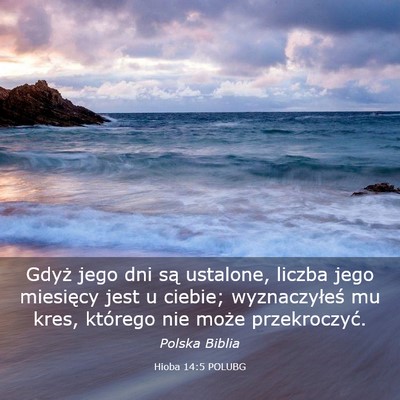Picture 03 - Hioba 14:5 POLUBG - Gdyż jego dni są ustalone, liczba jego - Bible Verse Picture