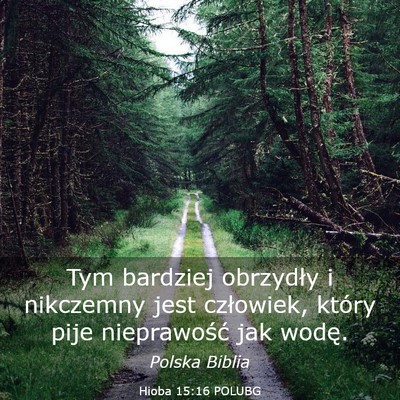 Picture 03 - Hioba 15:16 POLUBG - Tym bardziej obrzydły i nikczemny jest - Bible Verse Picture