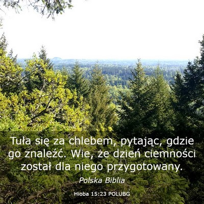 Picture 03 - Hioba 15:23 POLUBG - Tuła się za chlebem, pytając, gdzie go - Bible Verse Picture