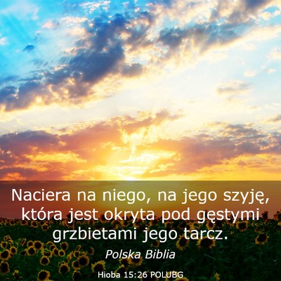 Picture 03 - Hioba 15:26 POLUBG - Naciera na niego, na jego szyję, która jest - Bible Verse Picture