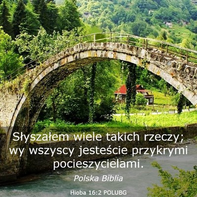 Picture 03 - Hioba 16:2 POLUBG - Słyszałem wiele takich rzeczy; wy wszyscy - Bible Verse Picture