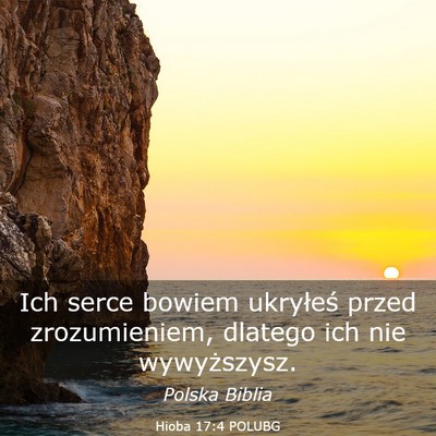 Picture 03 - Hioba 17:4 POLUBG - Ich serce bowiem ukryłeś przed zrozumieniem, - Bible Verse Picture