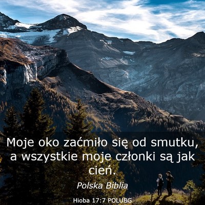 Picture 03 - Hioba 17:7 POLUBG - Moje oko zaćmiło się od smutku, a wszystkie - Bible Verse Picture