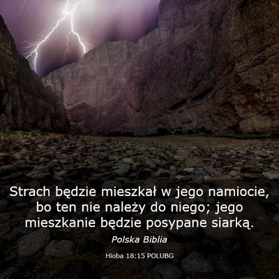 Picture 03 - Hioba 18:15 POLUBG - Strach będzie mieszkał w jego namiocie, bo ten - Bible Verse Picture
