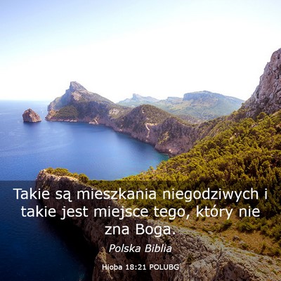Picture 03 - Hioba 18:21 POLUBG - Takie są mieszkania niegodziwych i takie jest - Bible Verse Picture