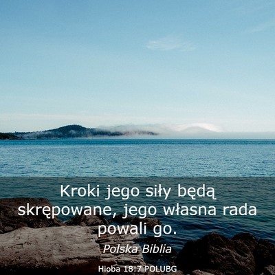 Picture 03 - Hioba 18:7 POLUBG - Kroki jego siły będą skrępowane, jego własna - Bible Verse Picture