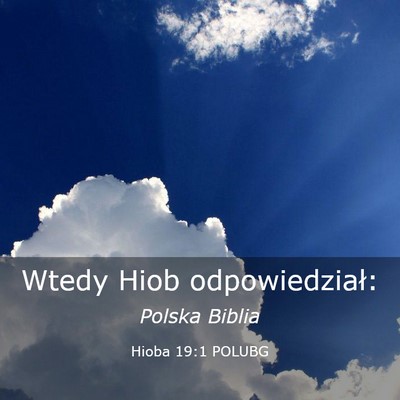 Picture 03 - Hioba 19:1 POLUBG - Wtedy Hiob - Bible Verse Picture