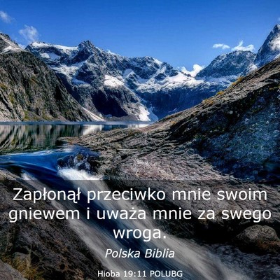 Picture 03 - Hioba 19:11 POLUBG - Zapłonął przeciwko mnie swoim gniewem i uważa - Bible Verse Picture