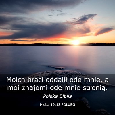 Picture 03 - Hioba 19:13 POLUBG - Moich braci oddalił ode mnie, a moi znajomi ode - Bible Verse Picture