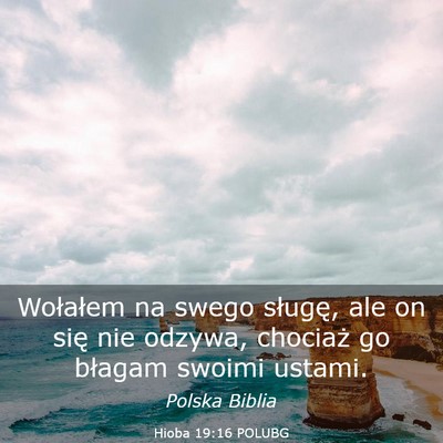 Picture 03 - Hioba 19:16 POLUBG - Wołałem na swego sługę, ale on się nie - Bible Verse Picture