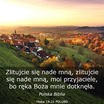 Picture 03 - Hioba 19:21 POLUBG - Zlitujcie się nade mną, zlitujcie się nade - Bible Verse Picture