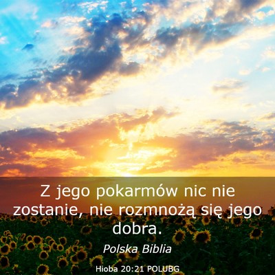 Picture 03 - Hioba 20:21 POLUBG - Z jego pokarmów nic nie zostanie, nie rozmnożą - Bible Verse Picture