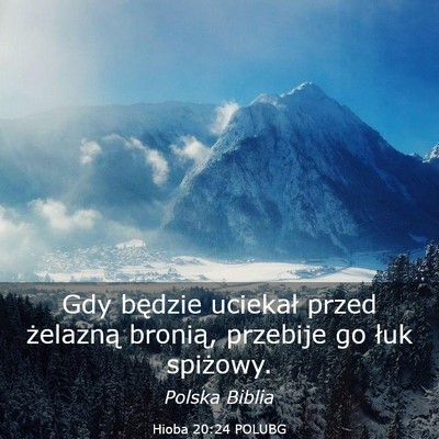 Picture 03 - Hioba 20:24 POLUBG - Gdy będzie uciekał przed żelazną bronią, - Bible Verse Picture