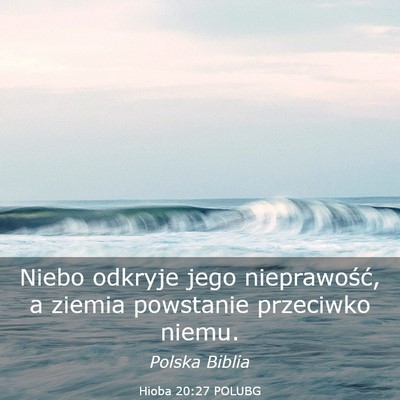 Picture 03 - Hioba 20:27 POLUBG - Niebo odkryje jego nieprawość, a ziemia - Bible Verse Picture