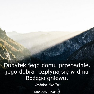 Picture 03 - Hioba 20:28 POLUBG - Dobytek jego domu przepadnie, jego dobra - Bible Verse Picture