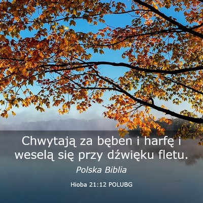 Picture 03 - Hioba 21:12 POLUBG - Chwytają za bęben i harfę i weselą się przy - Bible Verse Picture