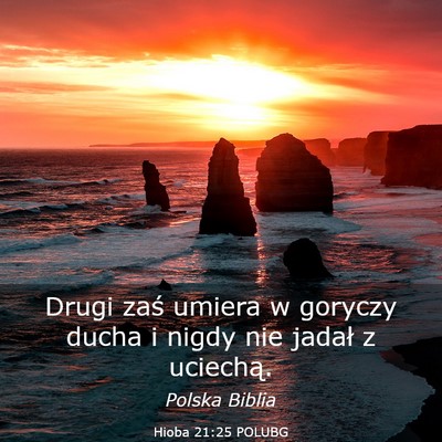 Picture 03 - Hioba 21:25 POLUBG - Drugi zaś umiera w goryczy ducha i nigdy nie - Bible Verse Picture