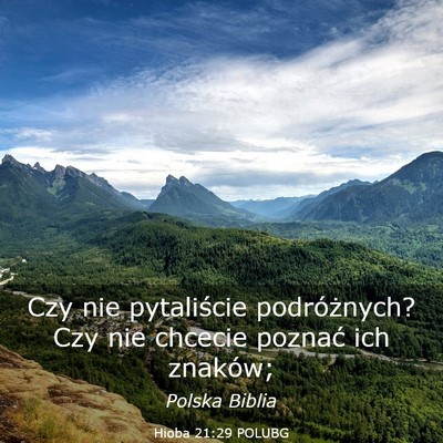 Picture 03 - Hioba 21:29 POLUBG - Czy nie pytaliście podróżnych? Czy nie chcecie - Bible Verse Picture