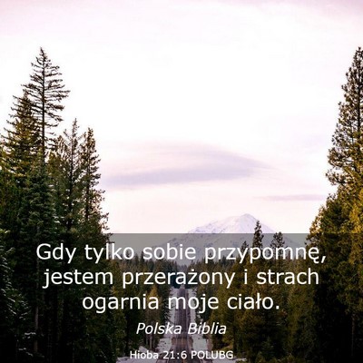 Picture 03 - Hioba 21:6 POLUBG - Gdy tylko sobie przypomnę, jestem przerażony i - Bible Verse Picture