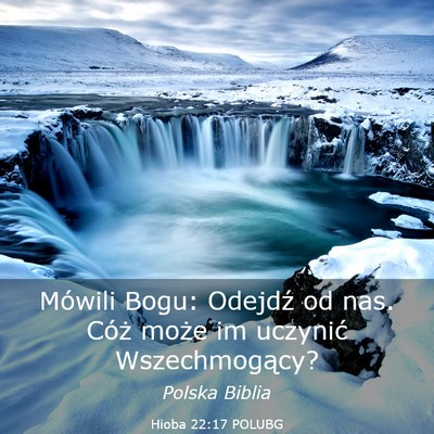 Picture 03 - Hioba 22:17 POLUBG - Mówili Bogu: Odejdź od nas. Cóż może im - Bible Verse Picture