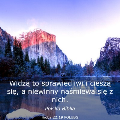 Picture 03 - Hioba 22:19 POLUBG - Widzą to sprawiedliwi i cieszą się, a niewinny - Bible Verse Picture