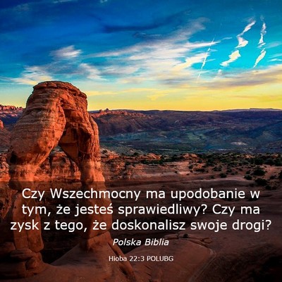 Picture 03 - Hioba 22:3 POLUBG - Czy Wszechmocny ma upodobanie w tym, że jesteś - Bible Verse Picture