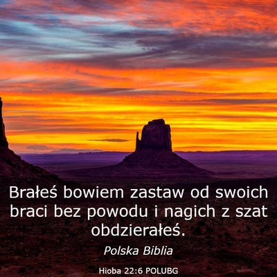 Picture 03 - Hioba 22:6 POLUBG - Brałeś bowiem zastaw od swoich braci bez powodu - Bible Verse Picture