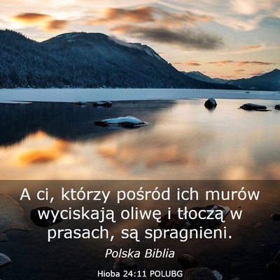 Picture 03 - Hioba 24:11 POLUBG - A ci, którzy pośród ich murów wyciskają - Bible Verse Picture