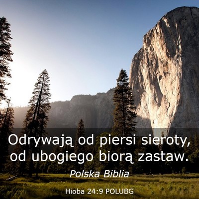 Picture 03 - Hioba 24:9 POLUBG - Odrywają od piersi sieroty, od ubogiego biorą - Bible Verse Picture