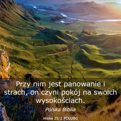 Picture 03 - Hioba 25:2 POLUBG - Przy nim jest panowanie i strach, on czyni pokój - Bible Verse Picture