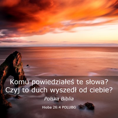Picture 03 - Hioba 26:4 POLUBG - Komu powiedziałeś te słowa? Czyj to duch - Bible Verse Picture