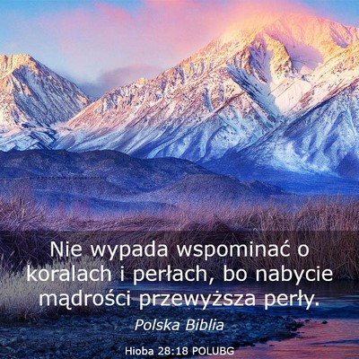 Picture 03 - Hioba 28:18 POLUBG - Nie wypada wspominać o koralach i perłach, bo - Bible Verse Picture