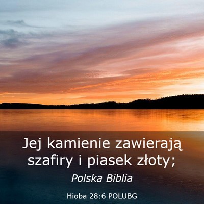 Picture 03 - Hioba 28:6 POLUBG - Jej kamienie zawierają szafiry i piasek - Bible Verse Picture