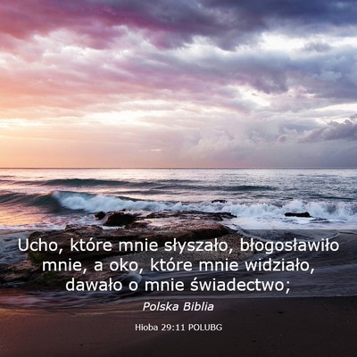 Picture 03 - Hioba 29:11 POLUBG - Ucho, które mnie słyszało, błogosławiło - Bible Verse Picture