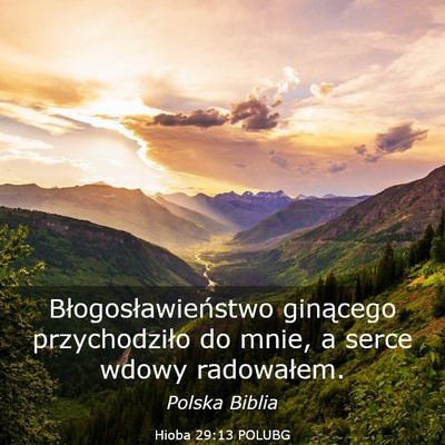 Picture 03 - Hioba 29:13 POLUBG - Błogosławieństwo ginącego przychodziło do - Bible Verse Picture