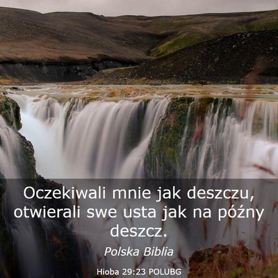 Picture 03 - Hioba 29:23 POLUBG - Oczekiwali mnie jak deszczu, otwierali swe usta - Bible Verse Picture