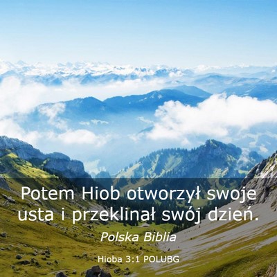Picture 03 - Hioba 3:1 POLUBG - Potem Hiob otworzył swoje usta i przeklinał - Bible Verse Picture