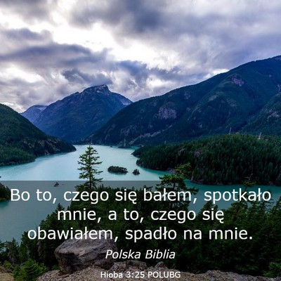 Picture 03 - Hioba 3:25 POLUBG - Bo to, czego się bałem, spotkało mnie, a to, - Bible Verse Picture