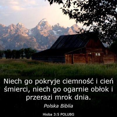 Picture 03 - Hioba 3:5 POLUBG - Niech go pokryje ciemność i cień śmierci, - Bible Verse Picture