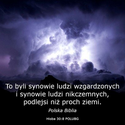 Picture 03 - Hioba 30:8 POLUBG - To byli synowie ludzi wzgardzonych i synowie - Bible Verse Picture