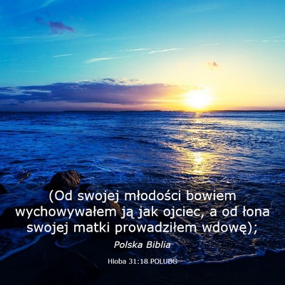 Picture 03 - Hioba 31:18 POLUBG - (Od swojej młodości bowiem wychowywałem ją - Bible Verse Picture